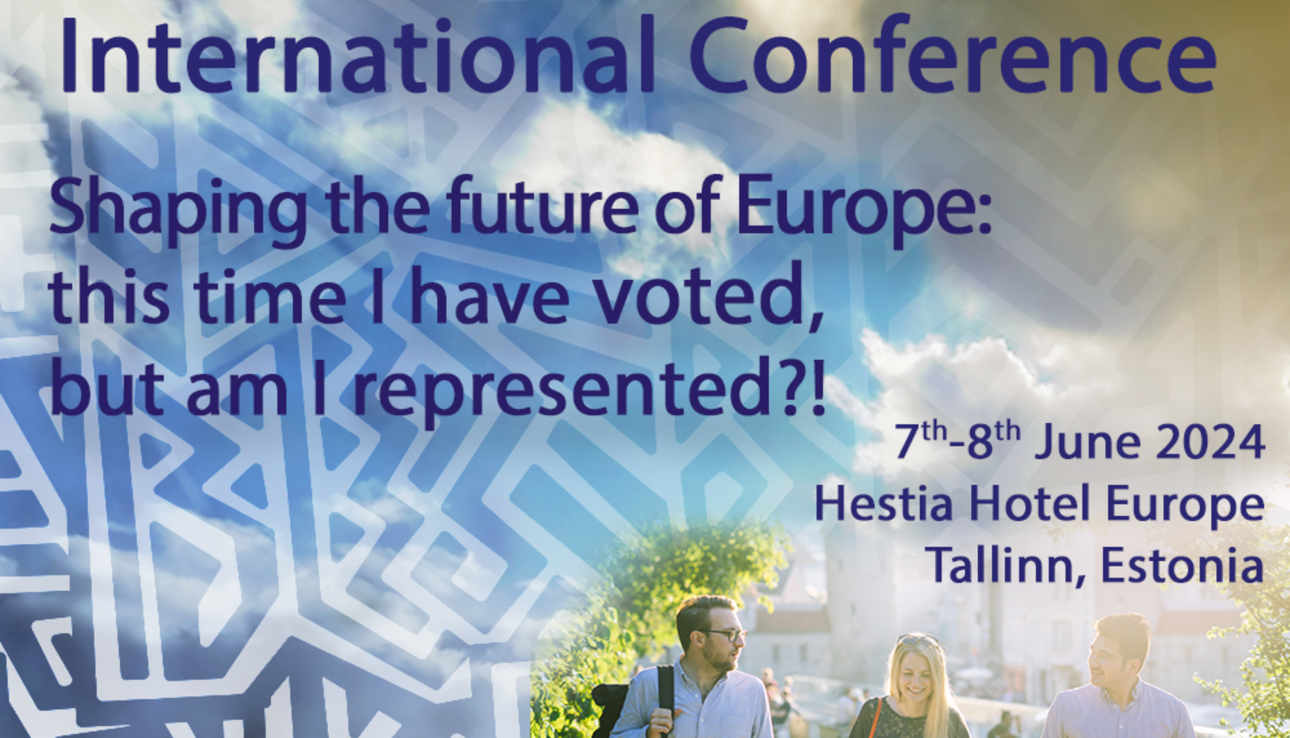Приглашение на конференцию «Формирование будущего Европы: на этот раз я проголосовал, но представлен ли я?» 7-8. 7-8 июня 2024 г. Таллинн